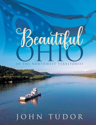 Beautiful Ohio: Of the Northwest Territories - John Tudor
