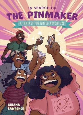 In Search of the Pinmaker: A Fantasy Pin World Adventure: Volume 2 - Briana Lawrence