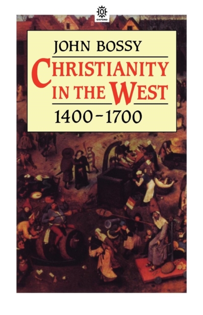 Christianity in the West 1400-1700 - John Bossy