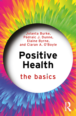 Positive Health: The Basics - Jolanta Burke
