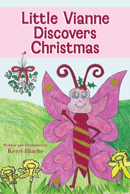 Little Vianne Discovers Christmas - Kerri Blache
