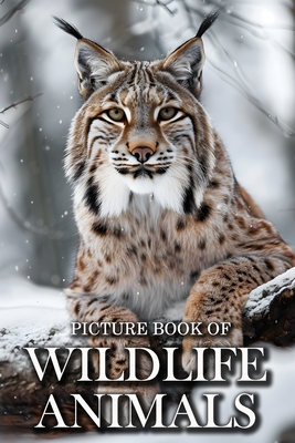 Wildlife Animals: Picture Books For Adults With Dementia And Alzheimers Patients - Beautiful Photos Of Wild Scenes with Animals - Ella Caldwell