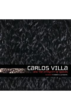 Coperta cărții 'Carlos Villa and the Integrity of Spaces - Theodore Gonzalves'