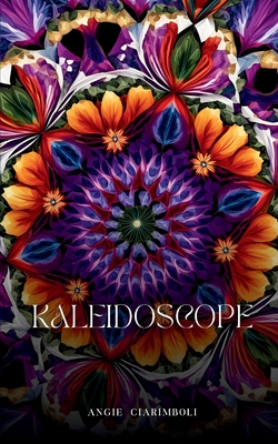 Kaleidoscope - Angie Ciarimboli