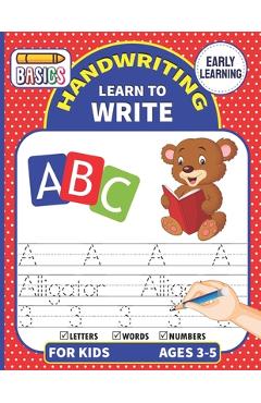 Coperta cărții 'Handwriting Learn To Write: Writing Practice Workbook For Toddlers & Preschoolers, Learn to Master Letters, Words &'