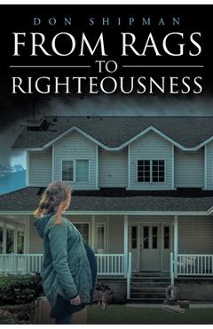 Coperta cărții 'From Rags to Righteousness - Don Shipman'