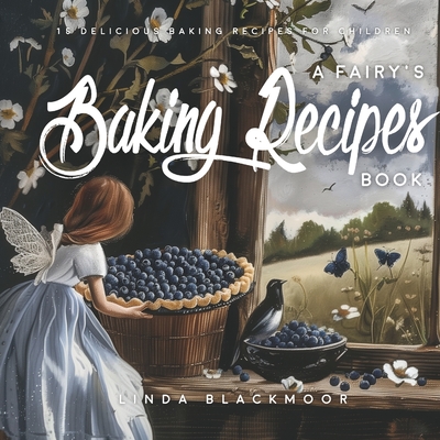A Fairy's Baking Recipes Book - Linda Blackmoor