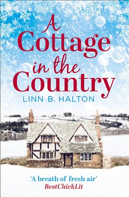 Coperta cărții 'A Cottage in the Country: Escape to the cosiest little cottage in the country - Linn B. Halton'