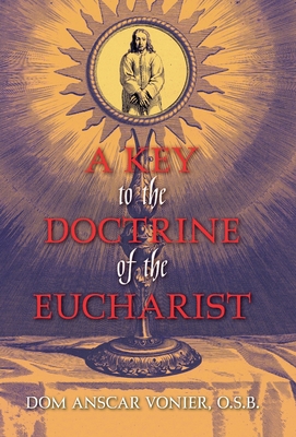 Coperta cărții 'A Key to the Doctrine of the Eucharist - Dom Anscar Vonier'