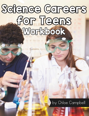 Science Careers for Teens: Reading Comprehension Passages with Questions and Answers - Chloe Campbell