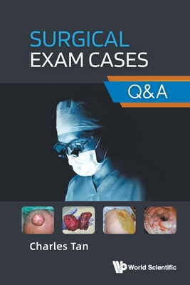 Surgical Exam Cases: Q&A - Charles T. K. Tan
