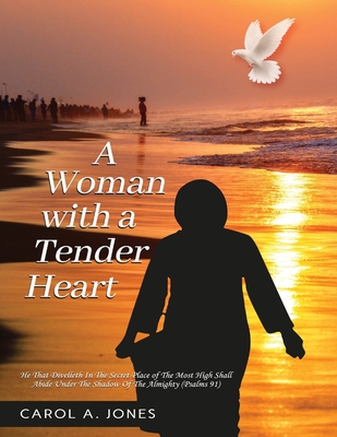 A Woman with a Tender Heart - Carol A. Jones