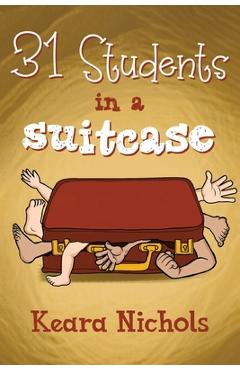 Coperta cărții '31 Students in a Suitcase - Keara Nichols'