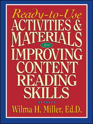 Ready-To-Use Activities & Materials for Improving Content Reading Skills - Wilma H. Miller