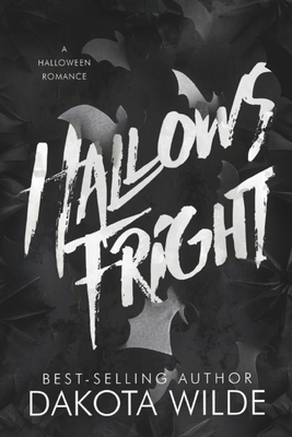 Hallows Fright: A Halloween Romance - Dakota Wilde