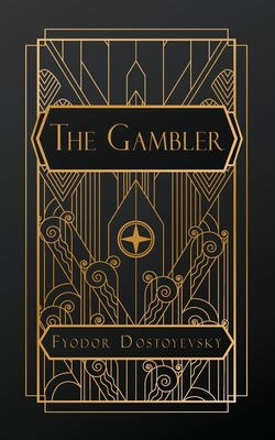 The Gambler - Fyodor Dostoyevsky