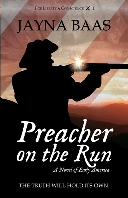 Preacher on the Run: A Novel of Early America - Jayna Baas