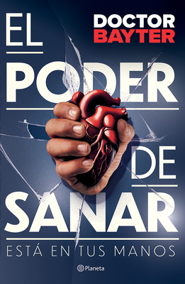 El Poder de Sanar: Está En Tus Manos / The Power to Heal - Doctor Bayter
