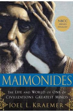 Coperta cărții 'Maimonides: The Life and World of One of Civilization's Greatest Minds - Joel L. Kraemer'