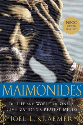 Coperta cărții 'Maimonides: The Life and World of One of Civilization's Greatest Minds - Joel L. Kraemer'