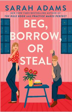 Poza produsului Beg, Borrow, or Steal - Sarah Adams