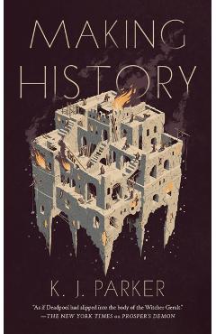 Making History - K. J. Parker