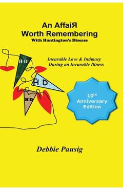 Coperta cărții 'An AffaiR Worth Remembering With Huntington's Disease: Incurable Love & Intimacy During an Incurable Illness - Deborah'