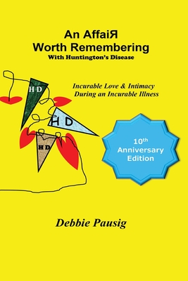 Coperta cărții 'An AffaiR Worth Remembering With Huntington's Disease: Incurable Love & Intimacy During an Incurable Illness - Deborah'