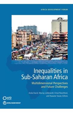 Poza produsului Inequalities in Sub-Saharan Africa: Multidimensional Perspectives and Future Challenges - Anda David