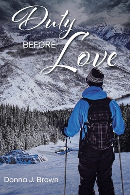 Duty Before Love - Donna J. Brown