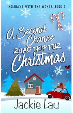 Poza produsului A Second Chance Road Trip for Christmas - Jackie Lau