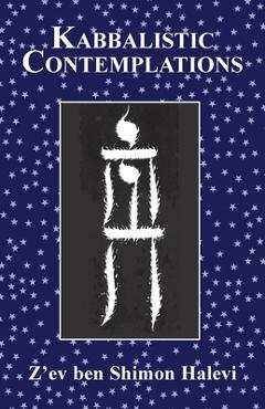 Coperta cărții 'Kabbalistic Contemplations - Z'ev Ben Shimon Halevi'