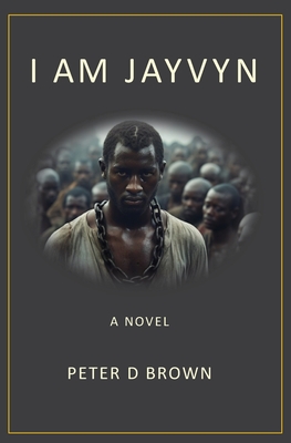 I Am Jayvyn - Peter D. Brown