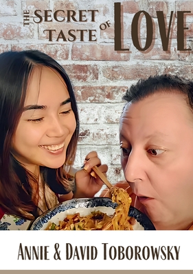 The Secret Taste of Love - David And Annie Toborowsky