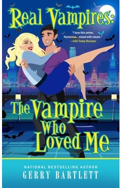 Coperta cărții 'Real Vampires: The Vampire Who Loved Me - Gerry Bartlett'