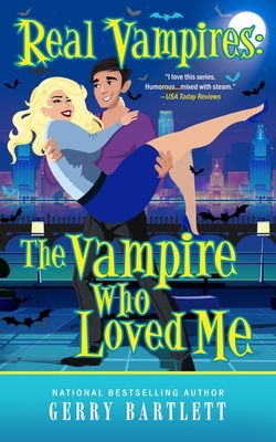 Coperta cărții 'Real Vampires: The Vampire Who Loved Me - Gerry Bartlett'
