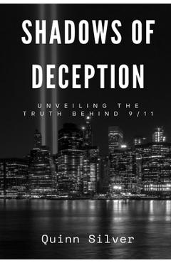 Coperta cărții 'Shadows of Deception: Unveiling the Truth Behind 9/11 - Quinn Silver'