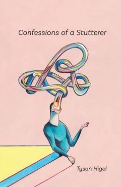 Coperta cărții 'Confessions of a Stutterer - Tyson Higel'