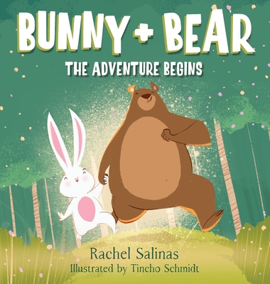 Bunny + Bear: The Adventure Begins - Rachel Salinas