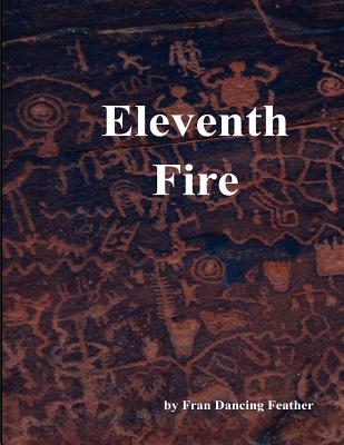 Eleventh Fire - Fran Dancing Feather
