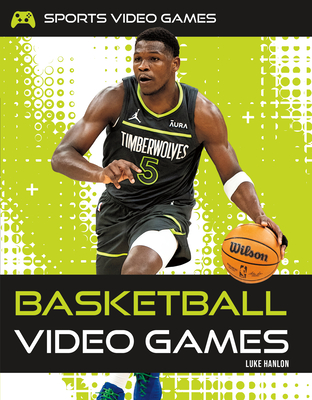 Coperta cărții 'Basketball Video Games - Luke Hanlon'