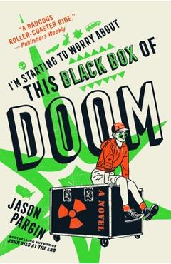 Poza produsului I'm Starting to Worry about This Black Box of Doom - Jason Pargin