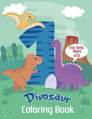 Dinosaur Coloring Book for Kids Ages 4-12: Color and Learn the Names of all the Dinosaurs - Great Gift for Boys, Girls, and Kids of all ages -