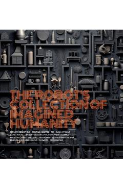 Coperta cărții 'The Robot's Collection of Imagined Humanity - Blake J. Haney'
