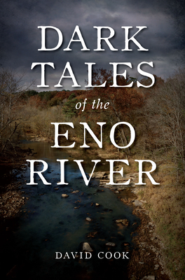 Dark Tales of the Eno River - David Cook
