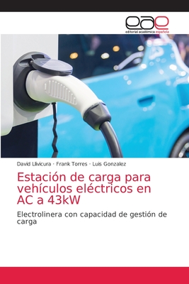 Estación de carga para vehículos eléctricos en AC a 43kW - David Llivicura
