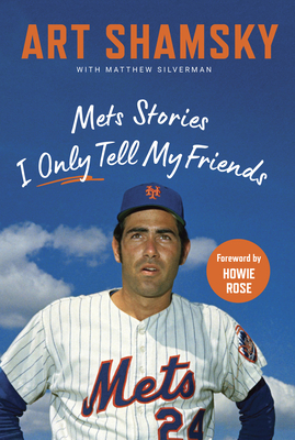 Mets Stories I Only Tell My Friends - Art Shamsky