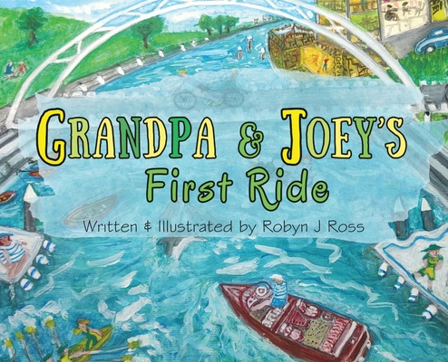 Grandpa & Joey's First Ride - Robyn J. Ross