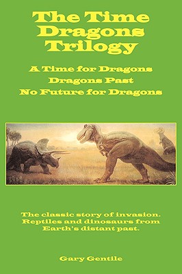 The Time Dragons Trilogy - Gary Gentile