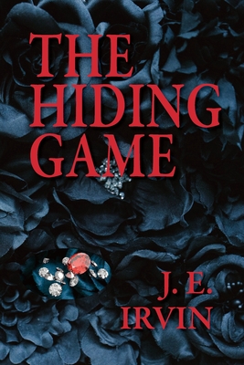 The Hiding Game - J. E. Irvin